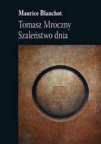 Tomasz Mroczny. Szaleństwo dnia - Maurice Blanchot