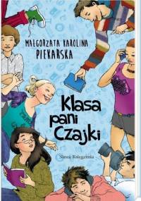 Klasa pani Czajki - Małgorzata Karolina Piekarska
