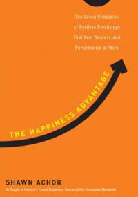 The Happiness Advantage - Shawn Achor