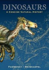 Dinosaurs: A Concise Natural History - David B. Weishampel, David E. Fastovsky