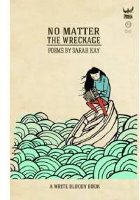 No Matter the Wreckage - Sarah Kay