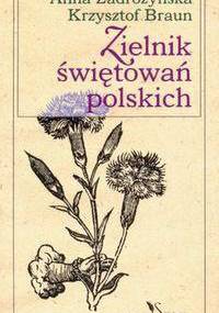 Zielnik świętowań polskich - Krzysztof Braun