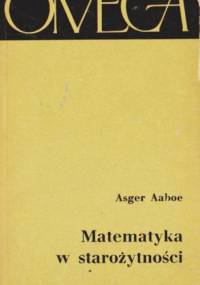 Matematyka w starożytności - Asger Aaboe