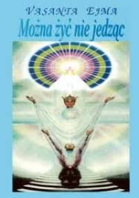 Można żyć nie jedząc - Vasanta Ejma