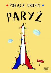 Połącz kropki. Paryż - Agata Toromanoff