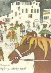 Mój piękny złoty koń - Wanda Chotomska