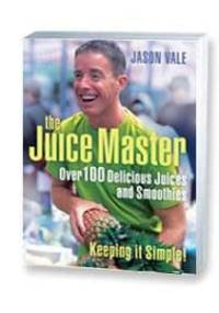 The Juice Master Keeping It Simple: Over 100 Delicious Juices and Smoothies - Jason Vale
