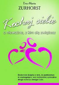 Kochaj siebie a nieważne z kim się zwiążesz - Eva Maria Zurhorst