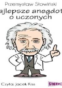 Najlepsze anegdoty o uczonych - Przemysław Słowiński