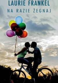 Na razie żegnaj - Laurie Frankel