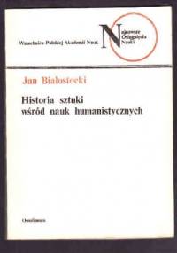 Historia sztuki wśród nauk humanistycznych - Jan Białostocki