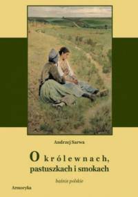 O królewnach pastuszkach i smokach - Andrzej Sarwa