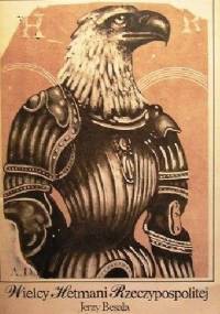 Wielcy hetmani Rzeczypospolitej - Jerzy Besala