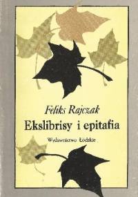 Ekslibrisy i epitafia - Feliks Rajczak
