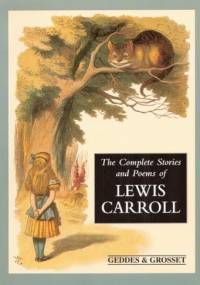 The Complete Stories and Poems of Lewis Carroll - Lewis Carroll