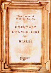 Cmentarz ewangelicki w Białej - Ewa Janoszek, Monika Zmełty