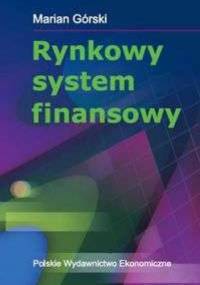 Rynkowy system finansowy - Marian Górski