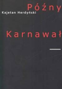Późny Karnawał - Kajetan Herdyński