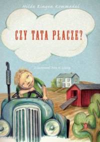 Czy tata płacze? - Hilde Ringen Kommedal