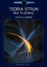 Teoria strun bez tajemnic - Steven S. Gubser