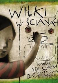 Wilki w ścianach - Neil Gaiman, Dave McKean