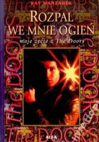 Rozpal we mnie ogień moje życie z The Doors - Ray Manzarek