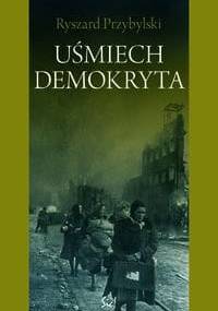 Uśmiech Demokryta. Un presque rien - Ryszard Przybylski