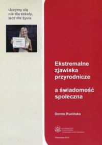 Ekstremalne zjawiska przyrodnicze a świadomość społeczna - Dorota Rucińska