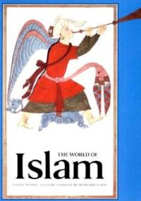 THE WORLD OF ISLAM - FAITH, PEOPLE, CULTURE - Bernard Lewis