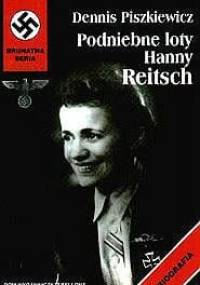 Podniebne loty Hanny Reitsch - Dennis Piszkiewicz