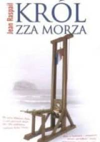 Król zza morza - Jean Raspail