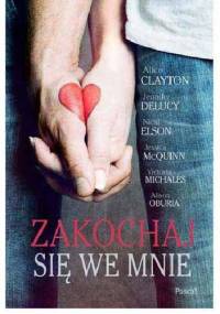 Zakochaj się we mnie - Alice Clayton, Victoria Michaels