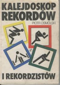 Kalejdoskop rekordów i rekordzistów - Piotr Osmólski