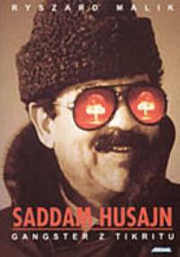 Saddam Husajn. Gangster z Tikritu - Ryszard Malik