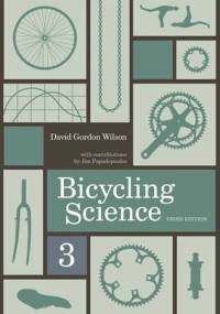 Bicycling Science - David Gordon Wilson