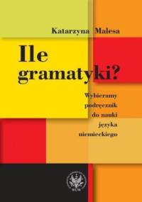 Ile gramatyki? Wybieramy podręcznik do nauki języka niemieckiego - Malesa Katarzyna