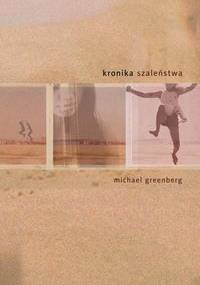 Kronika szaleństwa - Michael Greenberg