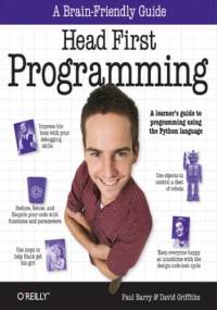 Head First Programming. A learner's guide to programming using the Python language - David Griffiths, Barry Paul