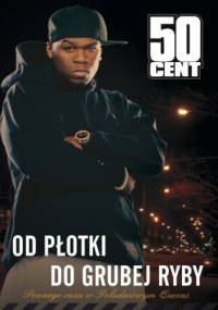 Od płotki do grubej ryby - 50 Cent