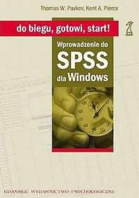 Wprowadzenie do SPSS dla Windows - Thomas W. Pavkov, Kent A. Pierce