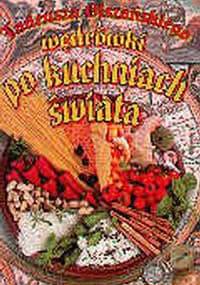 Wędrówki po kuchniach świata - Tadeusz Olszański