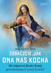 Zobaczcie, jak Ona nas kocha - Joan Carroll Cruz