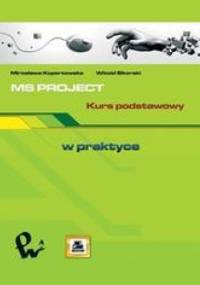 MS PROJECT. Kurs podstawowy - Witold Sikorski, Kopertowska Mirosława