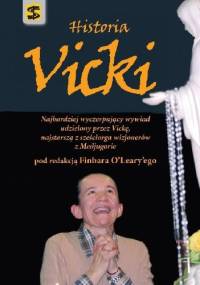 Historia Vicki. Najbardziej wyczerpujący wywiad udzielony przez Vickę, najstarszą z sześciorga wizjonerów z Medjugorie pod redakcją Finbara O’Leary’ego - Finbar O'Leary
