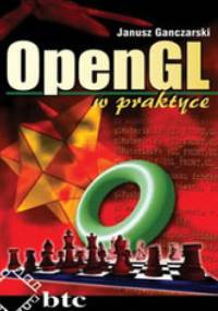 OpenGL w praktyce - Ganczarski Janusz