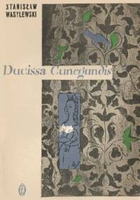 Ducissa Cunegundis - Stanisław Wasylewski