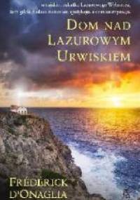 Dom nad lazurowym urwiskiem - Frédérick D'Onaglia