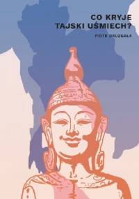 Co kryje tajski uśmiech? - Piotr Druzgała