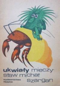 Ukwiały (aforyzmy) - Mieczysław Michał Szargan