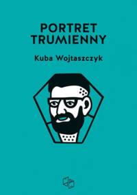 Portret trumienny - Kuba Wojtaszczyk